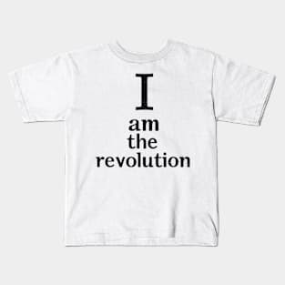 I Am The Revolution Kids T-Shirt